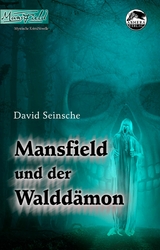 Mansfield und der Waldd&auml;mon - David Seinsche