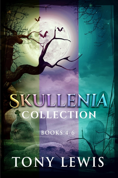 Skullenia Collection - Books 4-6 -  Tony Lewis