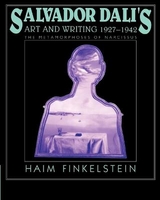 Salvador Dalí's Art and Writing, 1927–1942 - Finkelstein, Haim