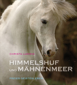 Himmelshuf und M&auml;hnenmeer - Christa Ludwig