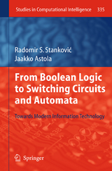 From Boolean Logic to Switching Circuits and Automata - Radomir S. Stankovic, Jaakko Astola