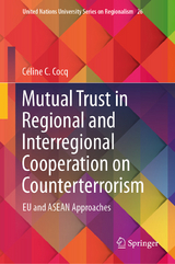 Mutual Trust in Regional and Interregional Cooperation on Counterterrorism -  C&eacute;line C. Cocq
