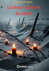 Lichter &uuml;berm Graben - Friedrich Wolf