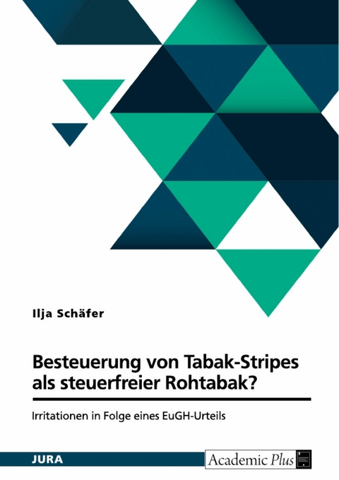 Besteuerung von Tabak-Stripes als steuerfreier Rohtabak? -  Ilja Sch&auml;fer