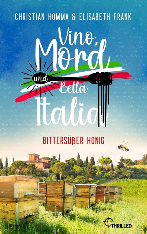 Vino, Mord und Bella Italia! Folge 3: Bitters&uuml;&szlig;er Honig - Christian Homma, Elisabeth Frank