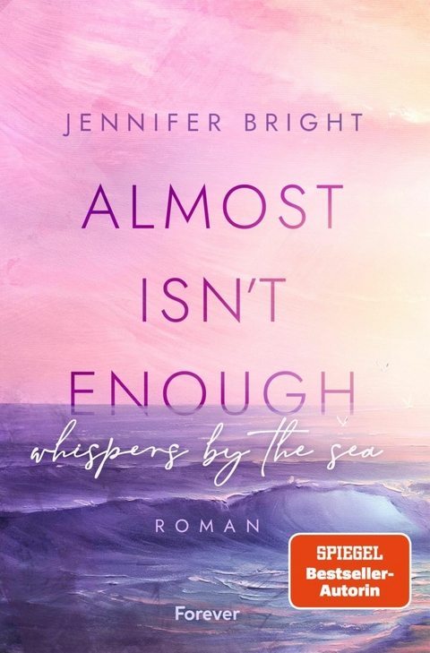 Almost isn't enough. Whispers by the Sea - Jennifer Bright