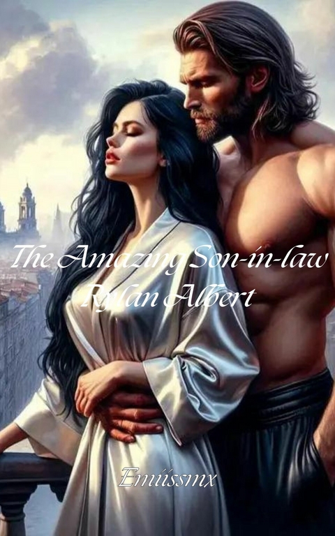 The Amazing Son-in-law Rylan Albert -  Emiissmx