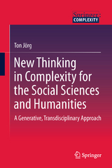 New Thinking in Complexity for the Social Sciences and Humanities - Ton J&ouml;rg