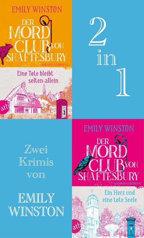Der Mordclub von Shaftesbury - Eine Tote bleibt selten allein & Ein Herz und eine tote Seele - Emily Winston