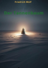 Der Tannenbaum - Friedrich Wolf
