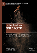 In the Tracks of Marx&rsquo;s Capital - Sungur Savran, E. Ahmet Tonak
