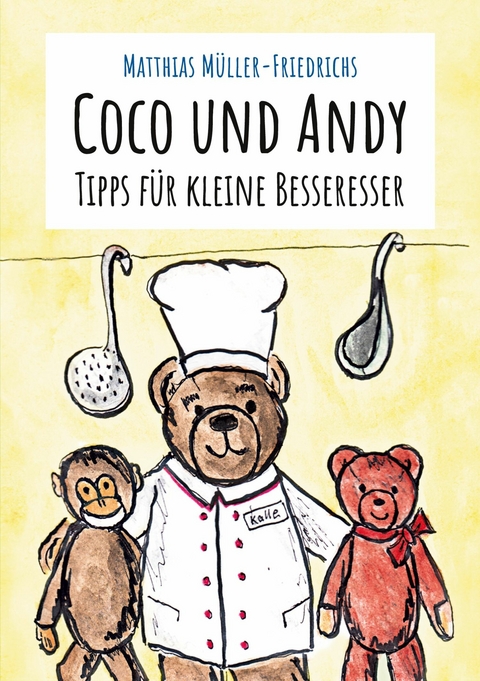 Coco und Andy - Tipps f&uuml;r kleine Besseresser -  Matthias M&uuml;ller-Friedrichs