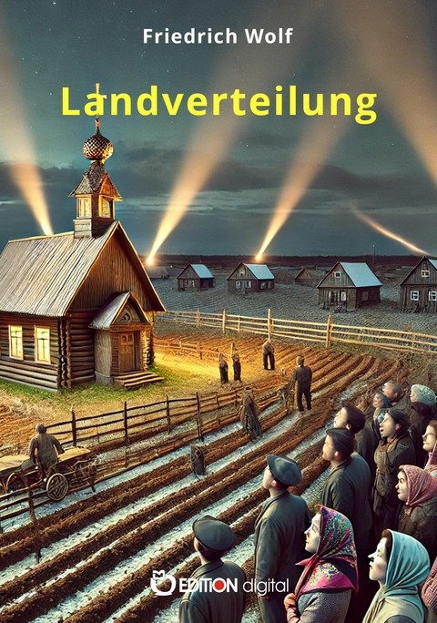 Landverteilung -  Friedrich Wolf