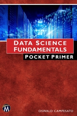 Data Science Fundamentals Pocket Primer -  Oswald Campesato,  Mercury Learning and Information
