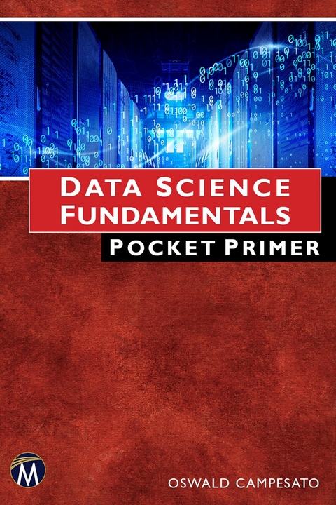 Data Science Fundamentals Pocket Primer -  Oswald Campesato,  Mercury Learning and Information