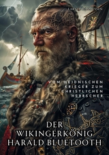 Der Wikingerk&ouml;nig Harald Bluetooth - Lars H. Rasmussen
