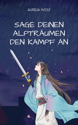Sage deinen Alptr&auml;umen den Kampf an - Aurelia Wolf