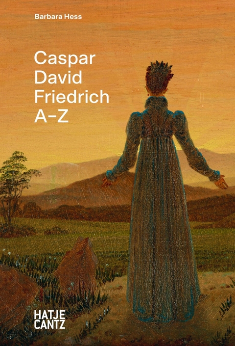 Caspar David Friedrich: A&ndash;Z - Barbara Hess