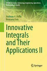 Innovative Integrals and Their Applications II -  Anthony A. Ruffa,  Bourama Toni