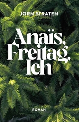 Anaïs, Freitag, Ich - Jorn Straten