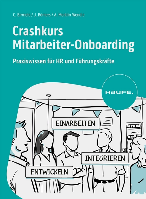 Crashkurs Mitarbeiter-Onboarding - Catrin Birmele, Janika B&ouml;mers, Anja Merklin-Wendle