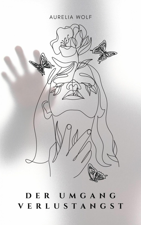 Der Umgang mit Verlustangst - Aurelia Wolf