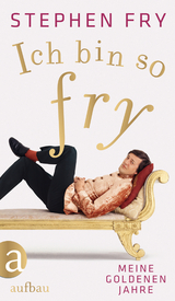 Ich bin so Fry - Stephen Fry