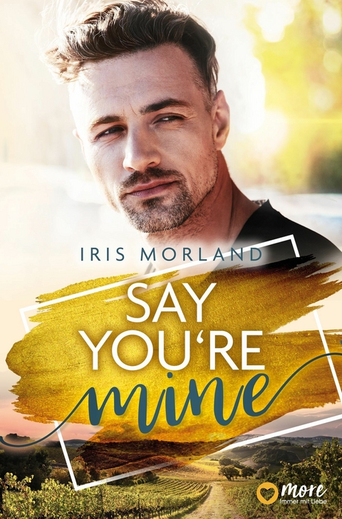 Say You're Mine - Iris Morland