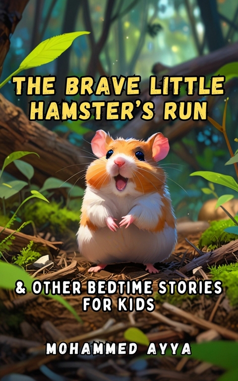The Brave Little Hamster's Run -  Mohammed Ayya