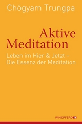 Aktive Meditation - Ch&ouml;gyam Trungpa