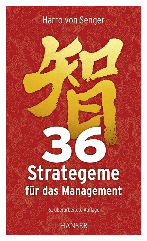 36 Strategeme f&uuml;r das Management -  Harro Von Senger