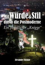 Mit W&uuml;rde und Stil durch die Postmoderne - Alexander Basnar