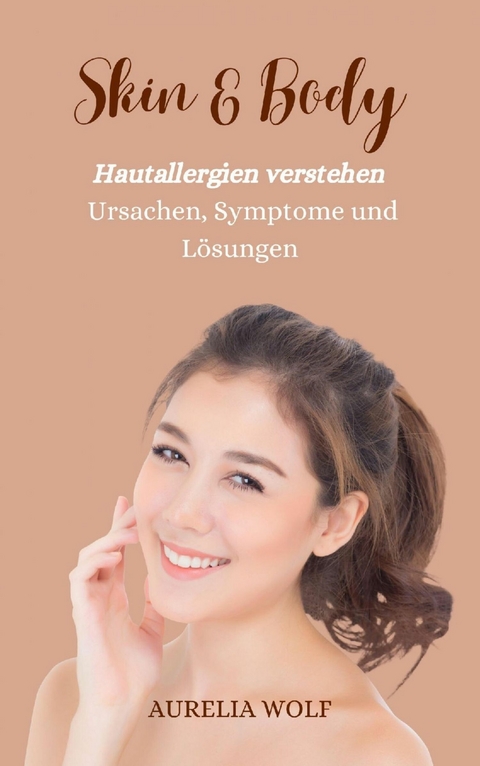 Skin & Body - Hautallergien verstehen - Aurelia Wolf