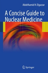 A Concise Guide to Nuclear Medicine - Abdelhamid H. Elgazzar