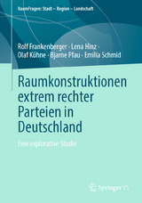 Raumkonstruktionen extrem rechter Parteien in Deutschland - Rolf Frankenberger, Lena Hinz, Olaf K&uuml;hne, Bjarne Pfau, Emilia Schmid