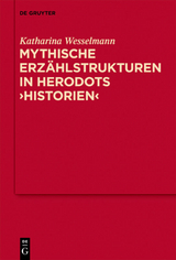 Mythische Erz&auml;hlstrukturen in Herodots "Historien" - Katharina Wesselmann