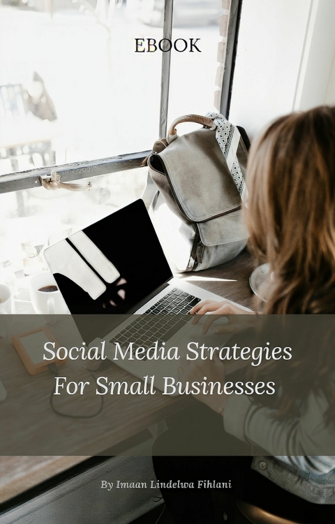 Social Media Strategies For Small Businesses -  Imaan Lindelwa Fihlani