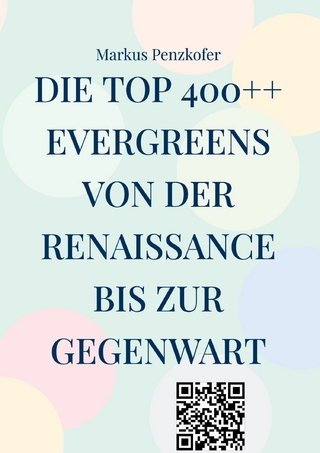 Die Top 400++ Evergreens von der Renaissance bis zur Gegenwart