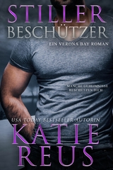 Stiller Besch&uuml;tzer: Ein Verona Bay Roman -  Katie Reus