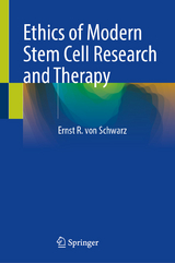 Ethics of Modern Stem Cell Research and Therapy -  Ernst R. von Schwarz