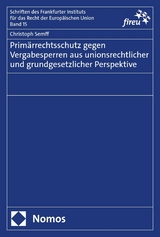 Prim&auml;rrechtsschutz gegen Vergabesperren aus unionsrechtlicher und grundgesetzlicher Perspektive - Christoph Semff
