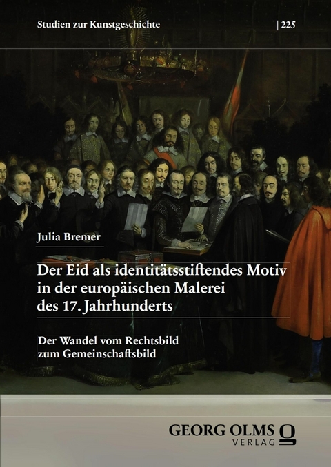 Der Eid als identit&auml;tsstiftendes Motiv in der europ&auml;ischen Malerei des 17. Jahrhunderts - Julia Bremer