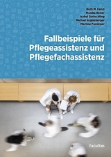 Fallbeispiele f&uuml;r Pflegeassistenz und Pflegefachassistenz - Monika Reiter, Michael Aiglesberger, Ruth Fenzl, Isabel Gottschling, Martina Paminger
