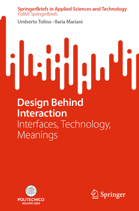 Design Behind Interaction -  Umberto Tolino,  Ilaria Mariani