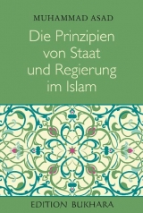 Die Prinzipien von Staat und Regierung im Islam - Muhammad Asad