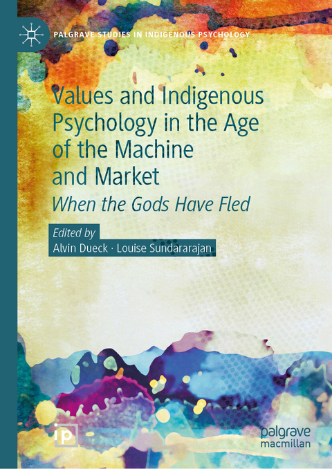 Values and Indigenous Psychology in the Age of the Machine and Market - 