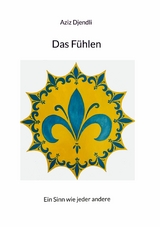 Das F&uuml;hlen - Aziz Djendli