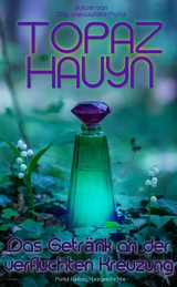 Das Getr&auml;nk an der verfluchten Kreuzung - Topaz Hauyn