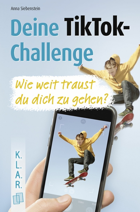 Deine TikTok-Challenge - Wie weit traust du dich zu gehen? - Anna Siebenstein