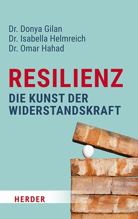 Resilienz &ndash; die Kunst der Widerstandskraft - Donya Gilan, Isabella Helmreich